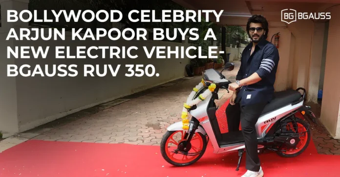 Arjun Kapoor Chooses the Eco-Friendly BGauss RUV350 Electric Scooter